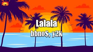 bbno$, y2k - lalala ( Letra / Lyrics )