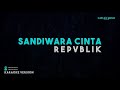 Republik - Sandiwara Cinta (Karaoke Version)