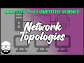 Network Topologies - OCR GCSE (J277) 9-1 Computer Science