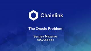 The Oracle Problem (Sergey Nazarov, Chainlink - ETHDenver 2020)