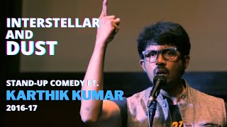 Interstellar and Dust | Stand up Comedy | Karthik Kumar