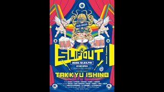 dazzbar Presents SLIP OUT  [Special Guest TAKKYU ISHINO]