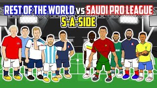 ⚽️REST OF THE WORLD vs SAUDI PRO LEAGUE⚽️ 5-a-side feat Ronaldo Messi Haaland Mb