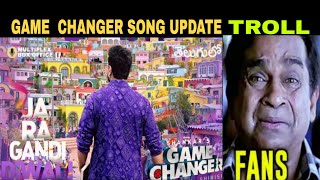 game changer song update troll /game changer ram charan / ja ra gandi song update #trendingmemesadda