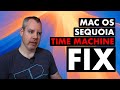 Mac OS Sequoia Time Machine Fix