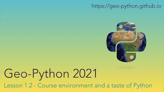 Geo-Python 2021 Lesson 1.2 - Course environment and a taste of Python