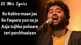 Re Kabira Maan Ja ( LYRICS ) Song - Yeh Jawaani Hai Deewani | Arijit Singh | Arijit Singh Kabira |
