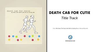 Death Cab For Cutie - "Title Track" (Official Audio)