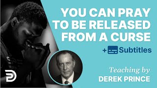 You Can Pray To Be Released From A Curse! | Derek Prince Bible Study