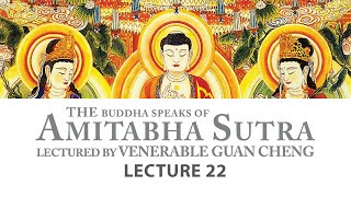 [English] Amitabha Sutra - Lecture 22 - Ven. Guan Cheng