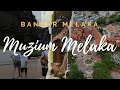 Jelajah Muzium Kesultanan Melaka