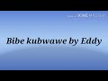 bibe kubwawe by eddy