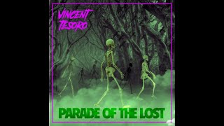 Vincent Tesoro - Parade of the Lost (Official Lyric Video)