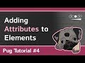Pug (Jade) Tutorial #4 - Attributes (and Advanced Attribute Features)