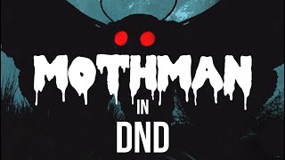 Making Mothman a D\u0026D Encounter