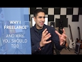 Why I Freelance and Why You Should Too