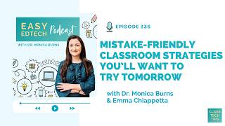 Mistake-Friendly Classroom Strategies You'll Want to Try Tomorrow with Emma Chiappetta - 336