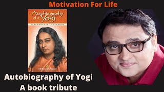 Autobiography of Yogi : A book tribute | Life changing Book | Best Spiritual Book to Read