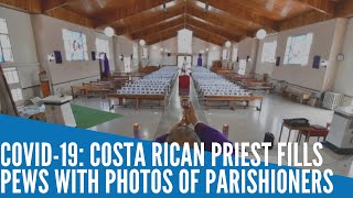 COVID 19: Costa Rican priest fills pews with photos of parishioners