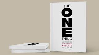 The One Thing Book Summary: How To Achieve More