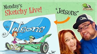 Sketchy Live! Jetsons - S05 EP21