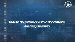 MDM4U - Mathematics of Data Management - Grade 12
