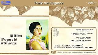 Milica Popovic Milutinovic - Pitale me drugarice - (Audio 1967)