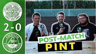 Celtic 2-0 Aberdeen | Post-Match Pint 🍻