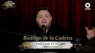 Castillos En El Aire - Rodrigo de la Cadena - Noche, Boleros y Son