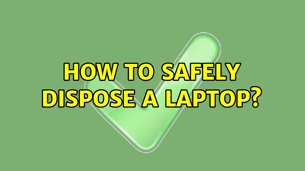 How To Dispose Of A Laptop Properly At Donna Lahti Blog