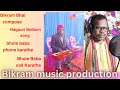 Bikram music production #new Nagpuri Bolbom song,, #2023