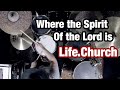 Where the Spirit of the Lord is - Life.Church Worship (Drum Cover)