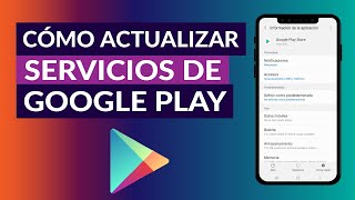 Cómo Actualizar Servicios de Google Play en mi Android a la Última Versión - Paso a paso