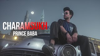 CHARAMSUKH - PRINCE BABA (Official Video) | Hindi Rap 2023