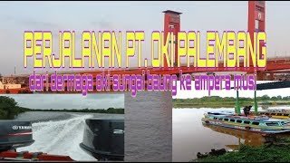 PERJALANAN PT. OKI PALEMBANG