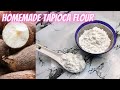 Homemade Tapioca Flour | How to make Tapioca Flour | Cassava Flour | Tapioca Starch | Paradise Feast