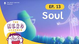 Soul: เห็นความงามของปัจจุบัน ให้ความสำคัญกับวันนี้ | The Nerd Learner EP13