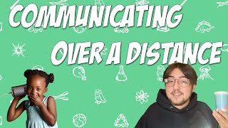 Communicating Over a Distance