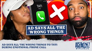 AD says All the WRONG things to Tati During Emotional Phone Call