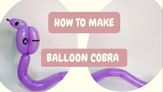 【氣球師米奇】入門#16 How to make balloon Cobra snake 氣球教學氣球眼鏡蛇