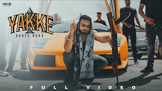 YAKKE - Shree Brar (Official HD Video) Desi Crew | Shree Brar Yakke New Punjabi Song 2023