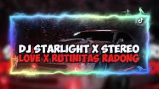 NGEBASS BANGET ! DJ STARLIGHT X STEREO LOVE X RUTINITAS RADONG DJ DANVATA JEDAG JEDUG VIRAL TIKTOK