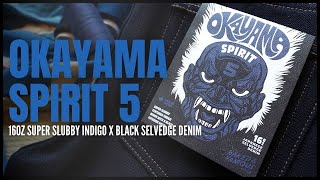 Okayama Spirit 5 - 16oz Super Slubby Indigo X Black Selvedge Denim