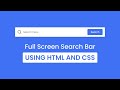 Responsive Full Screen Search Bar in HTML & CSS | Search Box | Button Click Animation