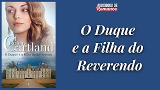 O DUQUE E A FILHADO DO REVERENDO ❤ Audiobook de Romance Completo