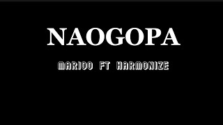 Marioo ft Harmonize - Naogopa (Lyrics)