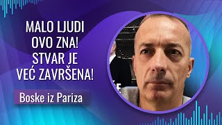 Boske iz Pariza - MALO LJUDI OVO ZNA -- STVAR JE VEĆ ZAVRŠENA