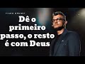 dê o primeiro passo o resto é com deus pastor tiago brunet