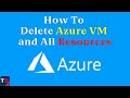 How To Delete Azure VM and All Resources | Azure Virtual Machine Delete | Delete Azure VM Completely