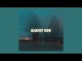 haunt you - x lovers & chloe moriondo // lyrics